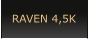 RAVEN 4,5K