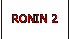 RONIN 2